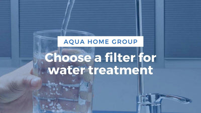 CHOOSE A FILTER FOR WATER TREATMENT.