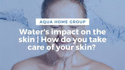 WATER'S IMPACT ON THE SKIN | HOW DO YOU TAKE CARE OF YOUR SKIN?