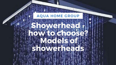 Showerhead - how to choose? | Models of showerheads