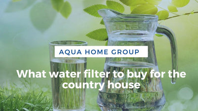What water filter to buy for the country house 🏡
