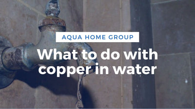 What to do with copper in water. Copper filter.