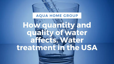 How quantity and water quality affects the body. Water treatment USA