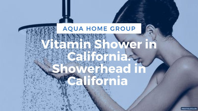Vitamin Shower in California | Showerhead in California