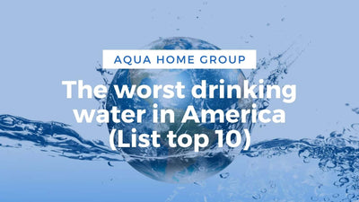 The worst drinking water in America (List top 10)