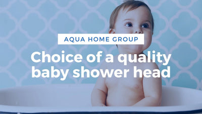 Choice of a quality baby shower head | Shower filter for hard water